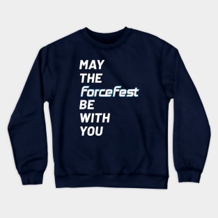 May The ForceFest Be With You - Letters Crewneck Sweatshirt